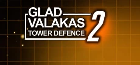 GLAD VALAKAS TOWER DEFENCE 2
