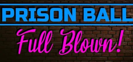 Prison Ball: Full Blown