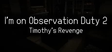 I'm on Observation Duty 2