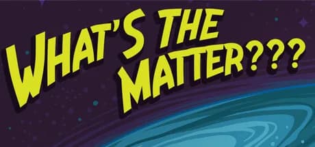 What's the Matter?