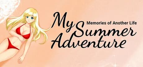 My Summer Adventure: Memories of Another Life