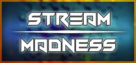 Stream Madness