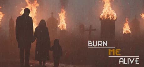 Burn Me Alive