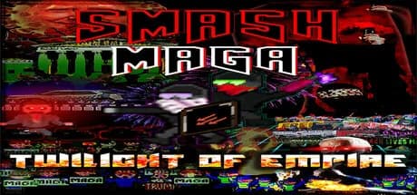 Smash MAGA! Trump Zombie Apocalypse: Twilight of Empire