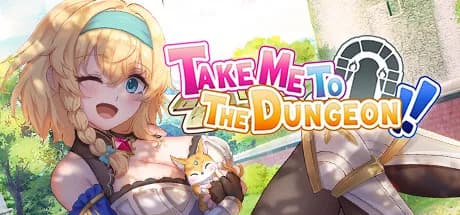 Take Me To The Dungeon!!
