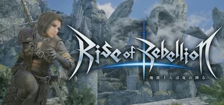 Rise of Rebellion～地罰上らば竜の降る～