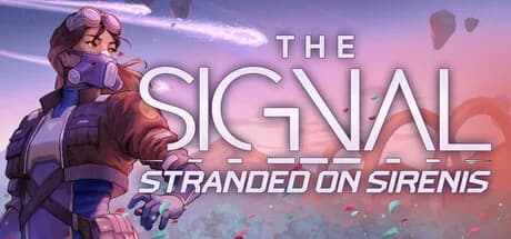 THE SIGNAL: Stranded on Sirenis