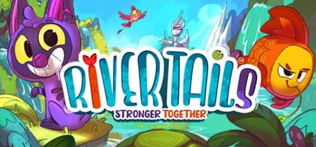 River Tails: Stronger Together