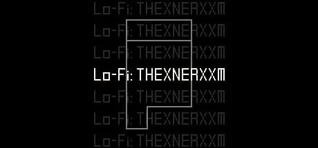 Lo-Fi: THEXNERXXM