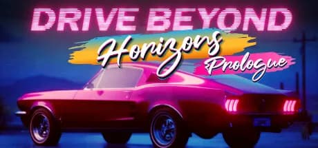 Drive Beyond Horizons: Prologue