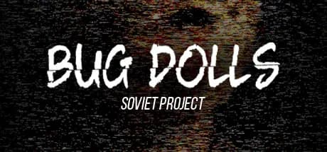 Bug Dolls: Soviet Project görsel 1