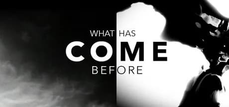What Has Come Before