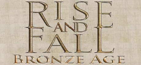 Rise and Fall: Bronze Age