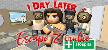 1 Day Later: Escape Zombie Hospital
