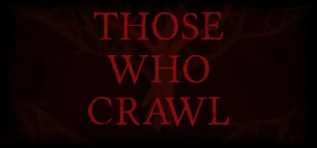 Those Who Crawl