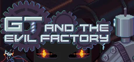 GT and the Evil Factory