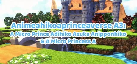 Aniahikoaexperiment A3A-Aver.AAA23082025AAA: A A Micro Prince Akihiko Aexp3 & A A Micro Princess A