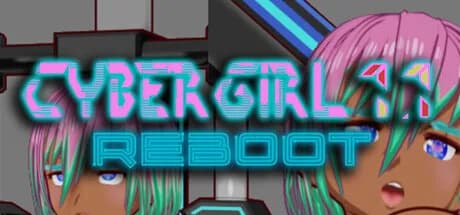 Cyber Girl 1.1: REBOOT
