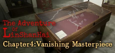 The Adventures of LinShanHai - Chapter4:Vanishing Masterpiece