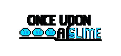 Once Upon a Slime