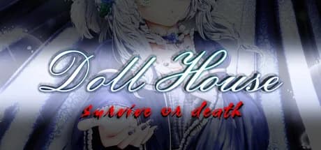 DollHouse: survive  or death