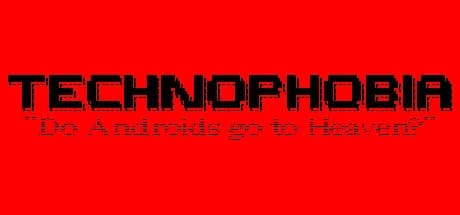 TECHNOPHOBIA: DO ANDROIDS GO TO HEAVEN?