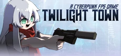 Twilight Town: A Cyberpunk FPS