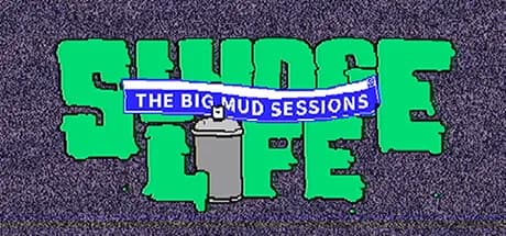 SLUDGE LIFE: The BIG MUD Sessions