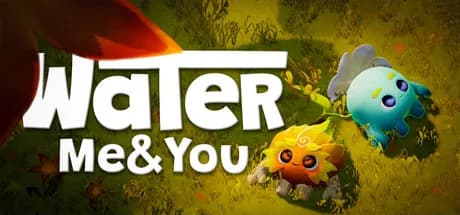 Water Me & You