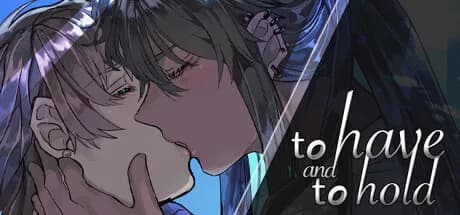 To Have and to Hold
