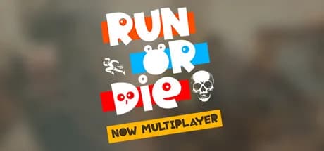Run or Die