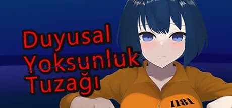 Duyusal Yoksunluk Tuzağı görsel 1