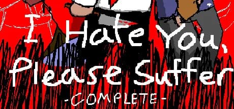 I Hate You, Please Suffer - Complete