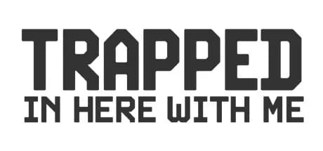Trapped In Here With Me görsel 1