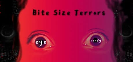 Bite Size Terrors: eye candy