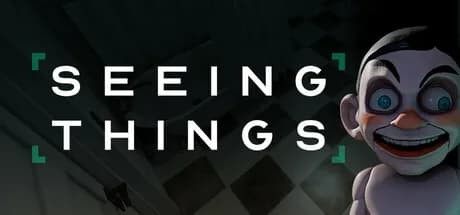 SEEING THINGS