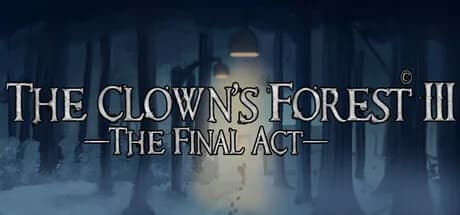 The Clown's Forest 3: The Final Act