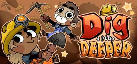 Dig a Little Deeper