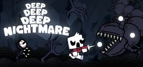 Deep Deep Deep Nightmare
