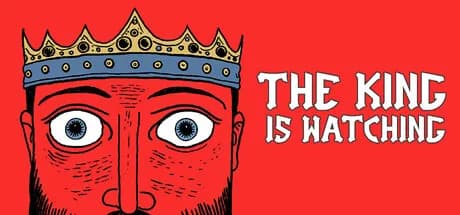 The King is Watching
