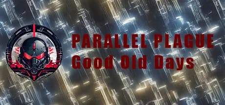PARALLEL PLAGUE : Good Old Days görsel 1