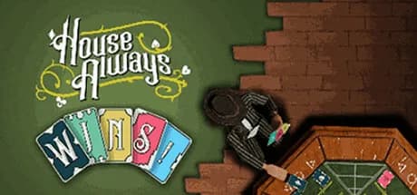 House Always WINS!