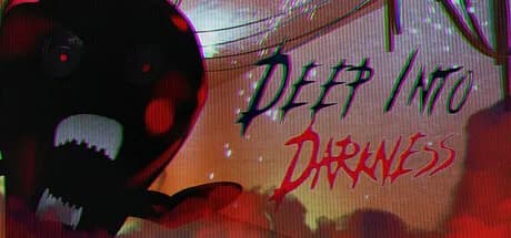 Deep Into Darkness