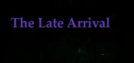 The Late Arrival