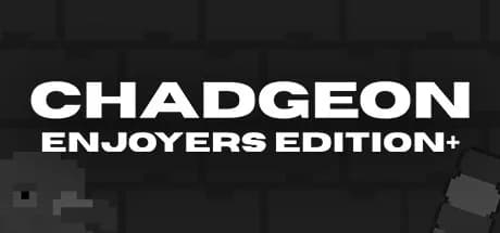 Chadgeon: Enjoyers Edition+