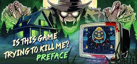 Is this Game Trying to Kill Me? Preface