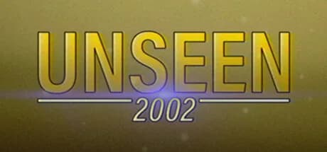 Unseen: 2002