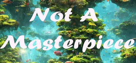 Not a Masterpıece görsel 1