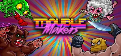 Trouble Makers