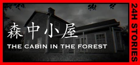 24H Stories: The Cabin In The Forest